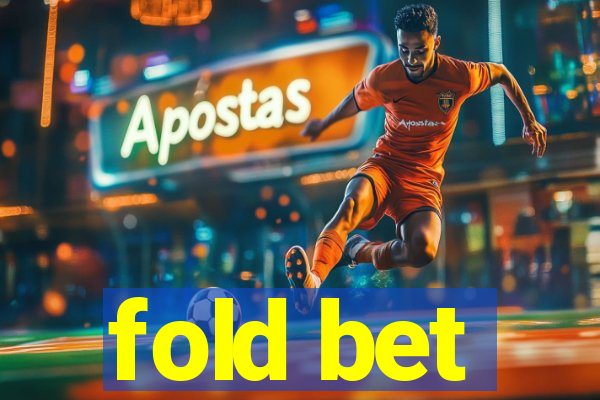 fold bet