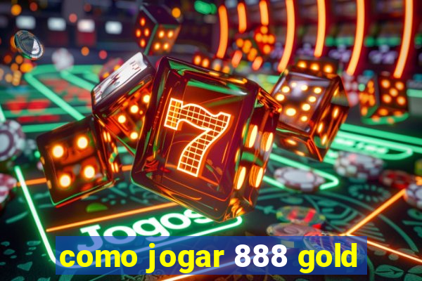 como jogar 888 gold