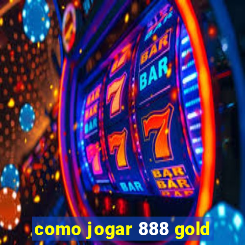 como jogar 888 gold