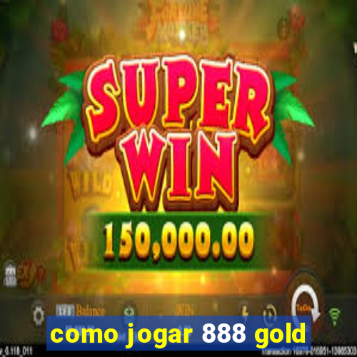 como jogar 888 gold