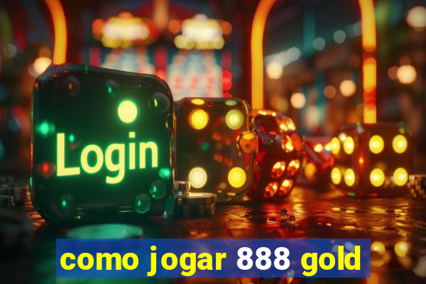 como jogar 888 gold