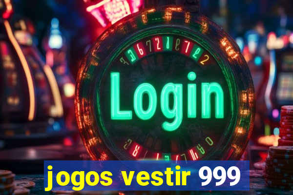 jogos vestir 999