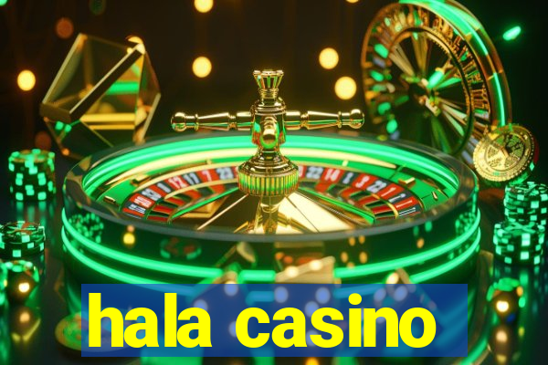 hala casino