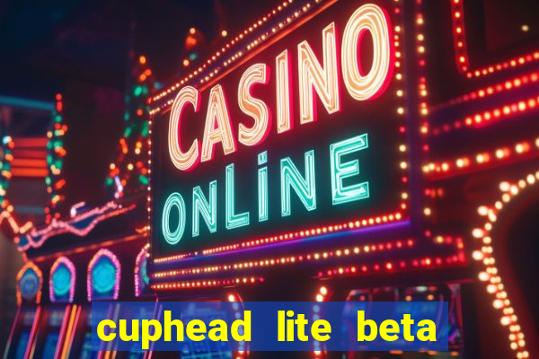 cuphead lite beta 9.1 download