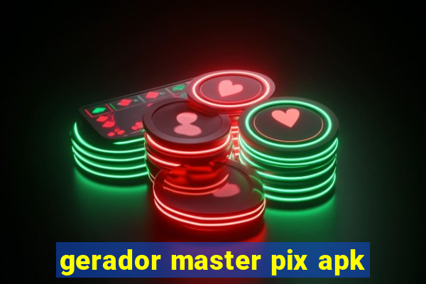 gerador master pix apk