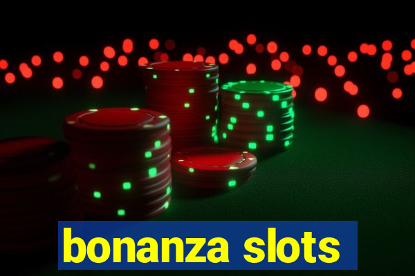 bonanza slots