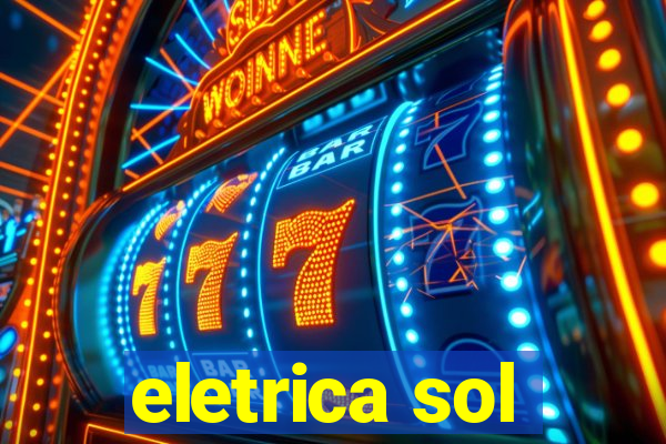 eletrica sol