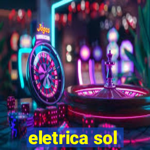 eletrica sol