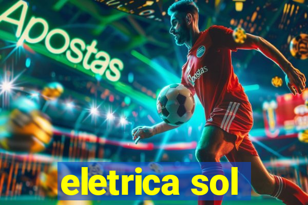 eletrica sol