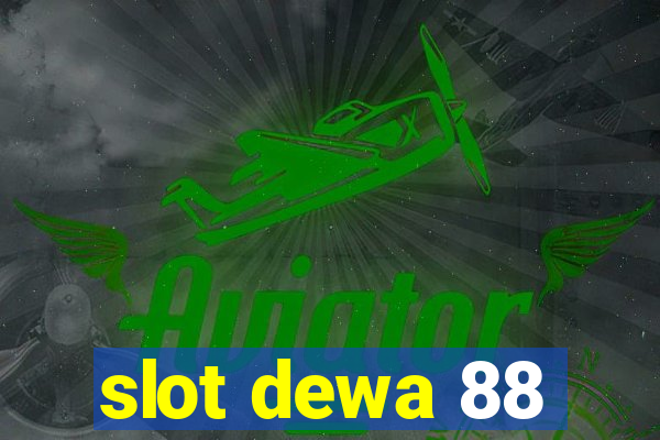 slot dewa 88