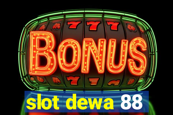 slot dewa 88