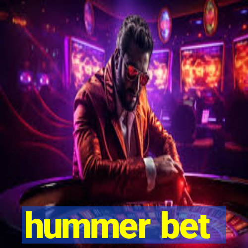 hummer bet