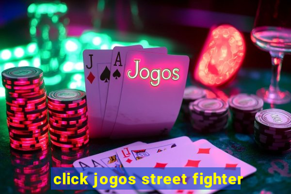 click jogos street fighter