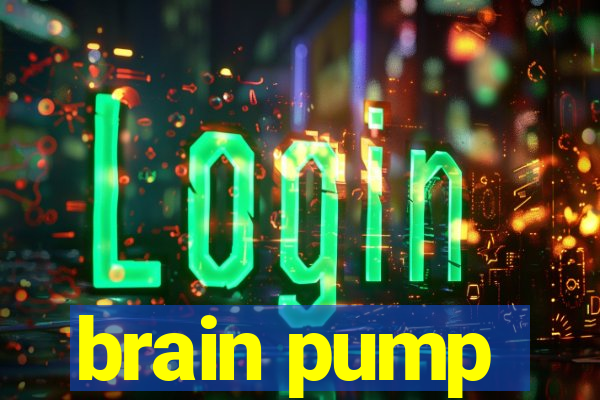 brain pump