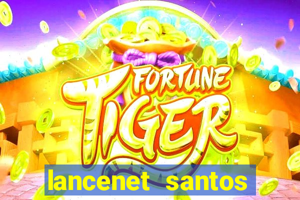 lancenet santos futebol clube