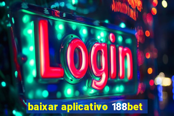 baixar aplicativo 188bet