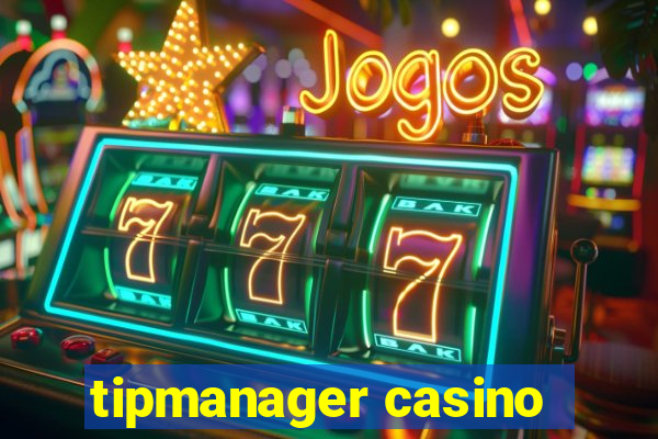 tipmanager casino