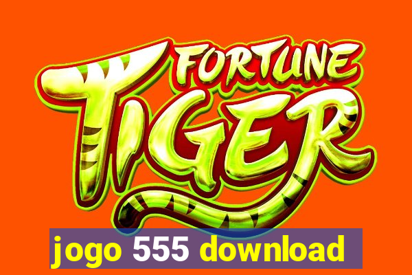 jogo 555 download