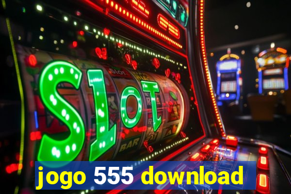 jogo 555 download