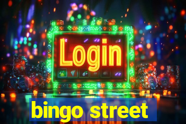 bingo street