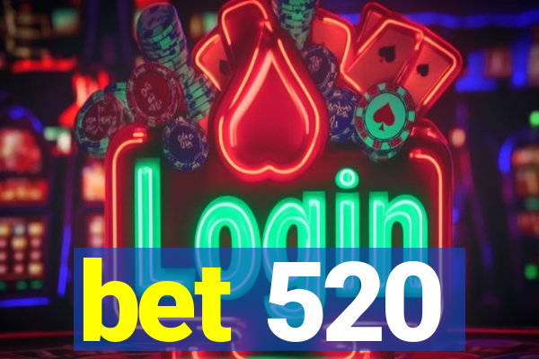 bet 520