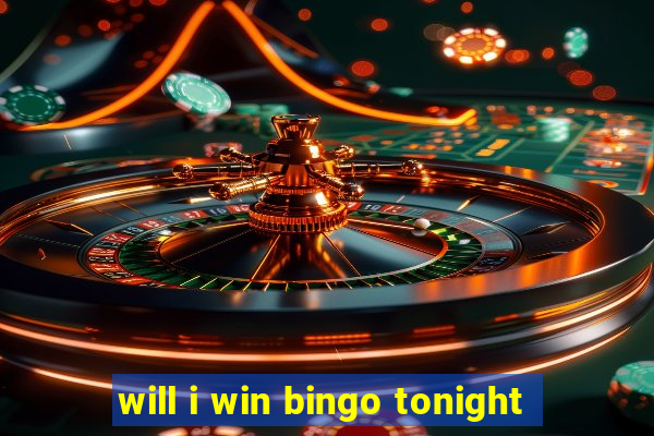 will i win bingo tonight