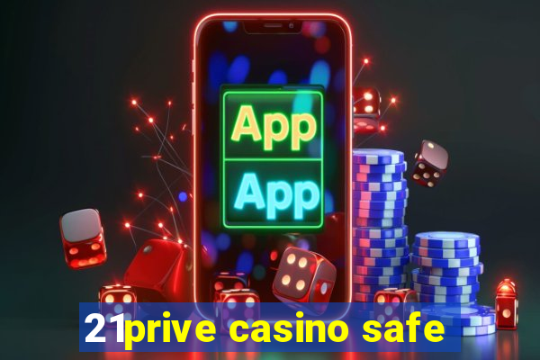 21prive casino safe