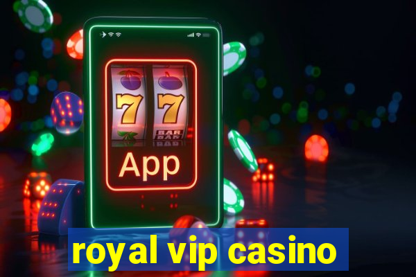 royal vip casino