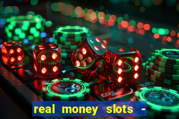 real money slots - big win casino