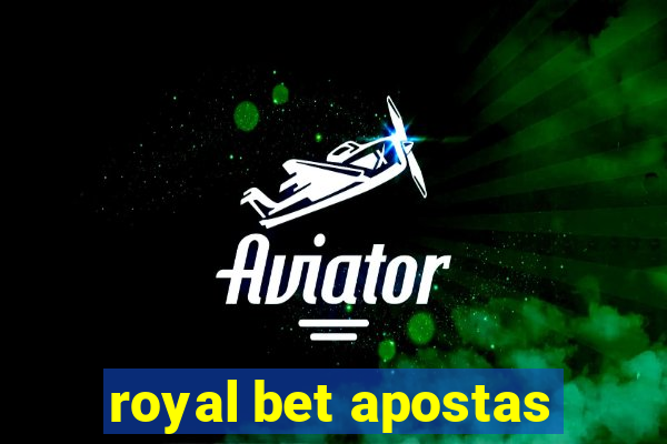 royal bet apostas