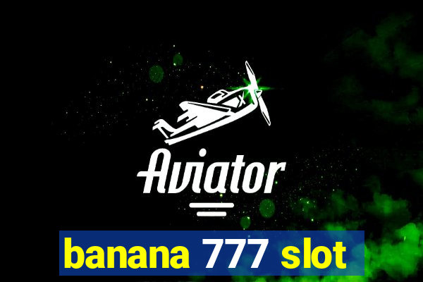 banana 777 slot