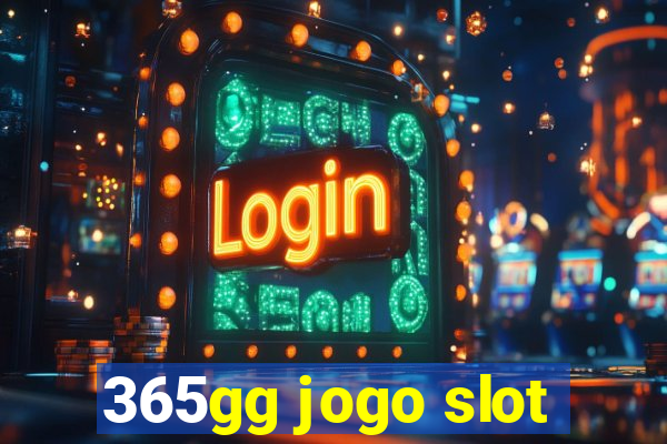 365gg jogo slot