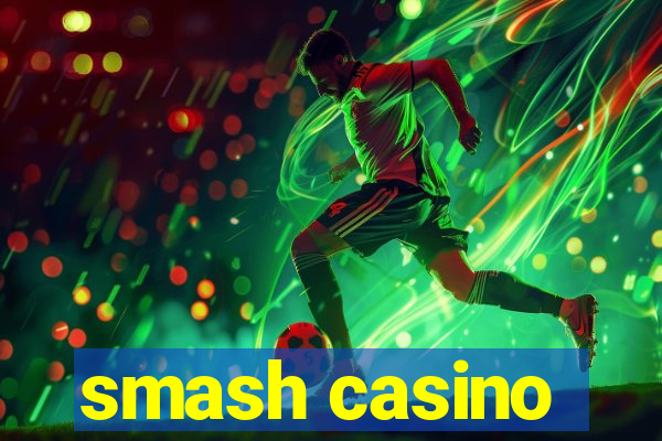 smash casino