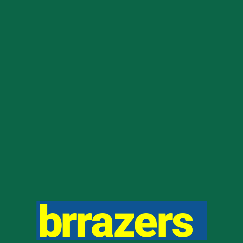 brrazers