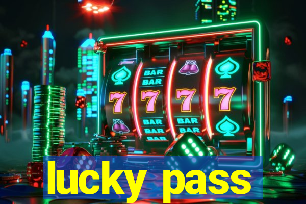 lucky pass