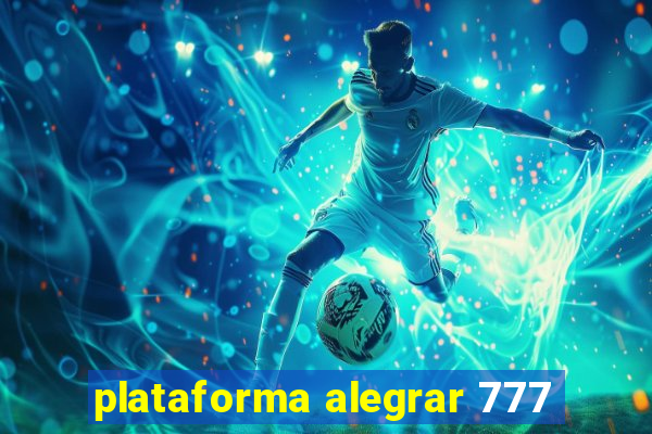 plataforma alegrar 777