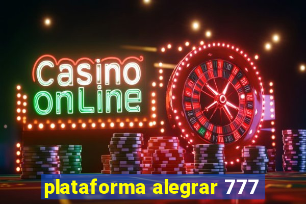 plataforma alegrar 777