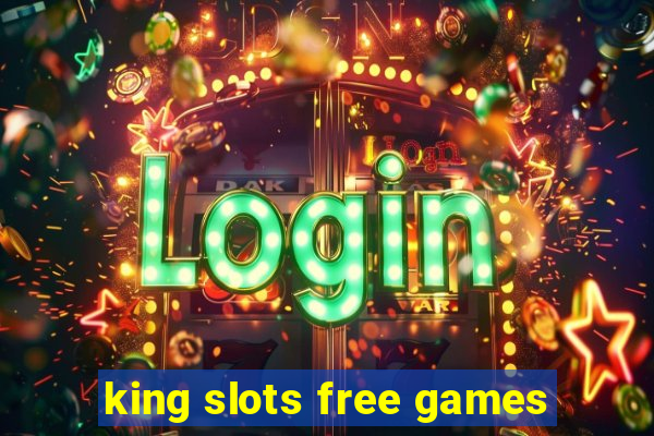 king slots free games