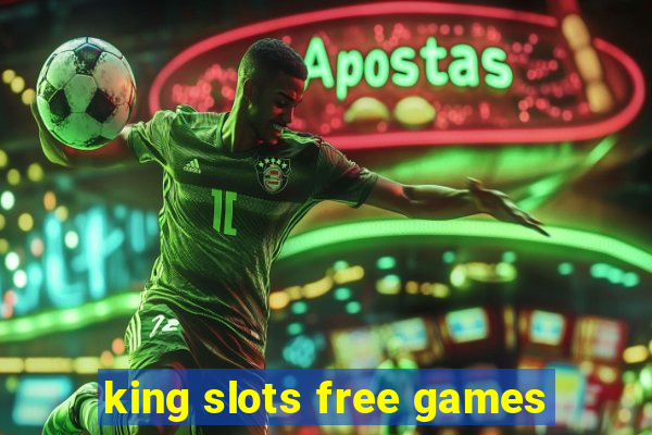 king slots free games