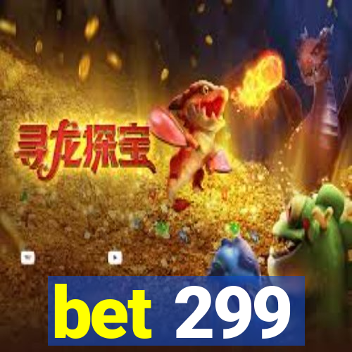 bet 299