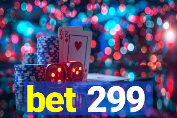 bet 299