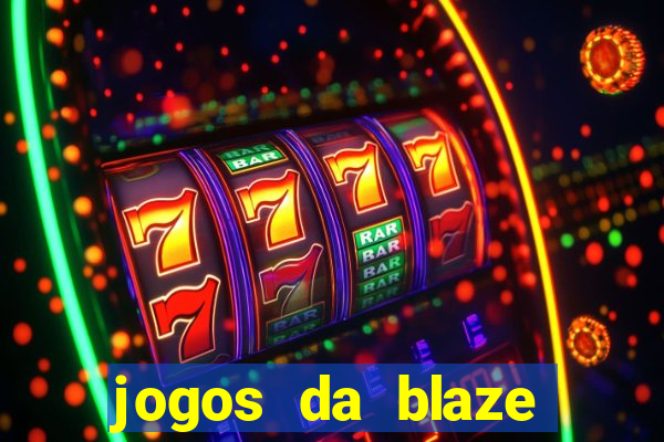 jogos da blaze para jogar com bonus