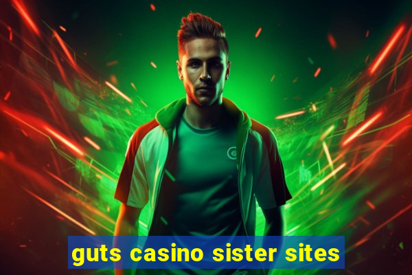 guts casino sister sites