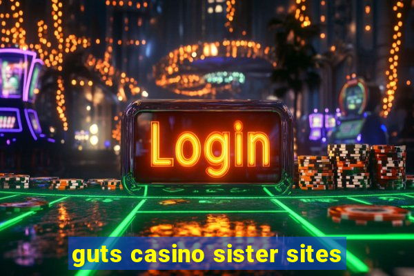 guts casino sister sites