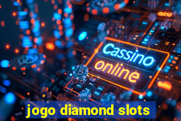 jogo diamond slots