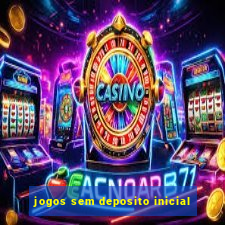 jogos sem deposito inicial