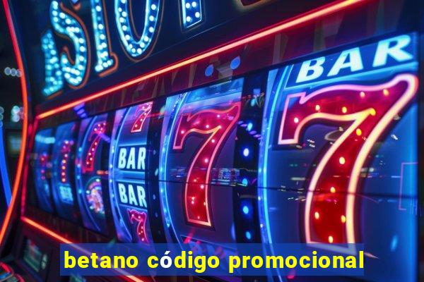 betano código promocional