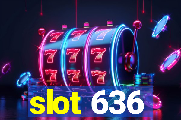 slot 636