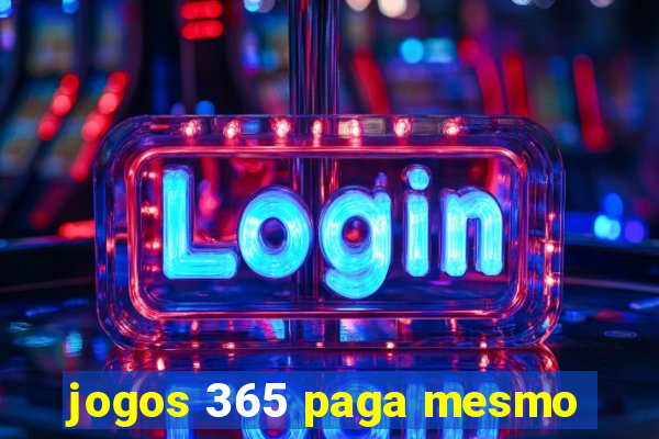 jogos 365 paga mesmo