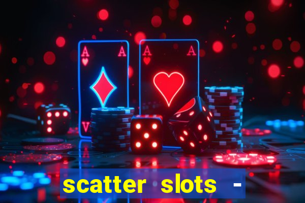 scatter slots - slot machines